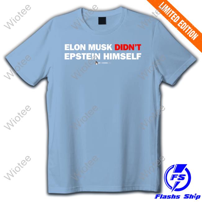 This Won't Happen Shirt Elon Musk Didn't Epstein Himself Tee