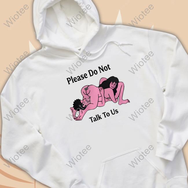 Official Please Do Not Talk To Us T-Shirt