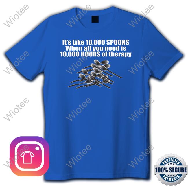10,000 Spoons Shirt Shirts That Go Hard 10,000 Spoons Limited Edition Black Sweatshirt