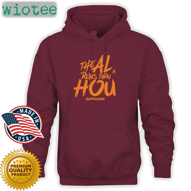 Apollohou Store The Al Runs Thru Hou Sweatshirts Apollohou Store The Al Runs Thru Hou Shirt