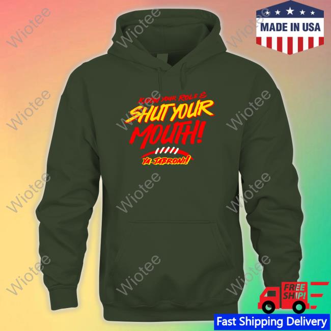Know Your Role And Shut Your Mouth Tee Shirt Know Your Role And Shut Your Mouth Shirt
