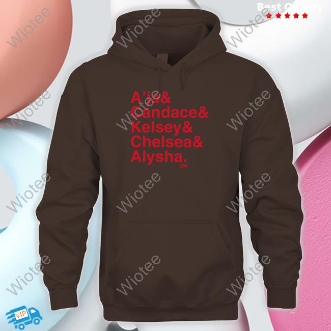Official A’Ja & Candace & Kelsey & Chelsea & Alysha Hoodie Breaking T