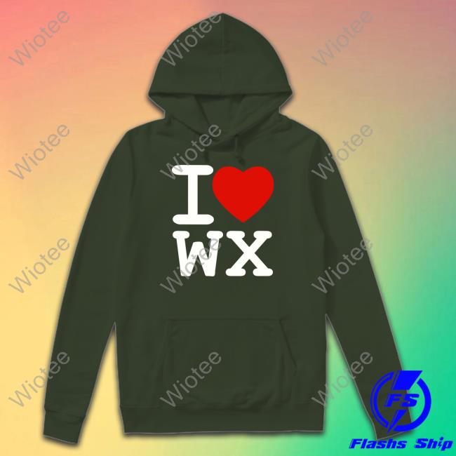 I Love Wx Shirts