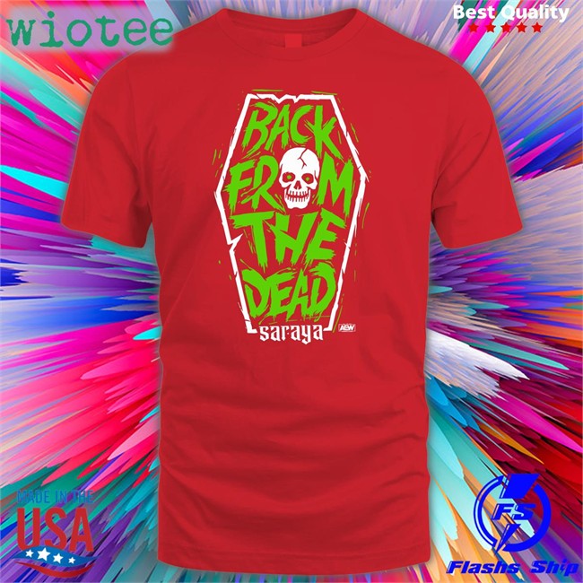 Aew Shop Saraya Back From The Dead Crewneck Sweatshirt Aew Merch Saraya Back From The Dead Shirt
