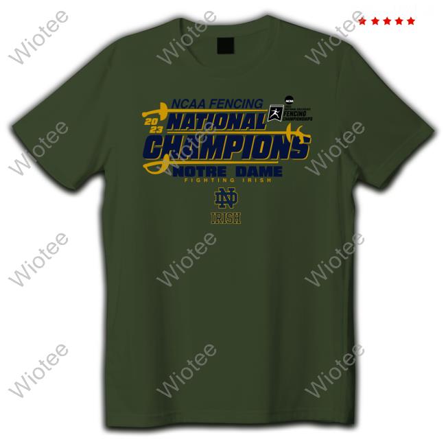 Notre Dame Fighting Irish 2023 Fencing National Champions T-Shirt Official Notre Dame Fighting Irish 2023 Fencing National Champions T-Shirt