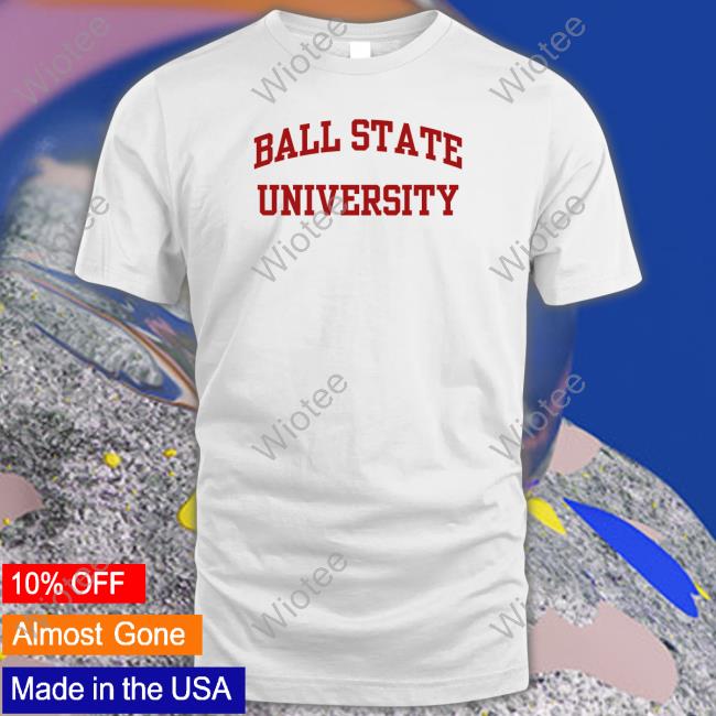 Ball State University Limited Edition Tee Shirts