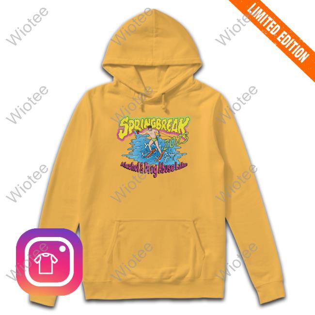 Shitheadsteve Merch Spring Break 2023 Alcohol And Drug Abuse Lake T Shirt Spring Break 2023 Long Sleeve T Shirt Alcohol And Drug Abuse Lake