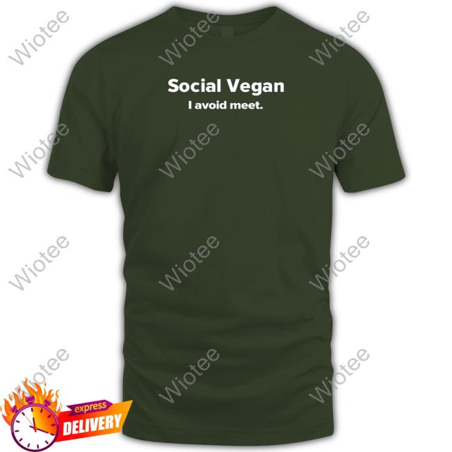 Social Vegan I Avoid Meet T Shirts Social Vegan I Avoid Meet Hooded Sweatshirt Introvertworld