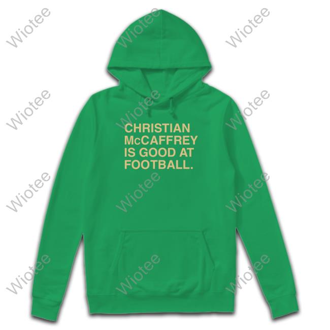 Christian Mccaffrey Is Good At Football Long Sleeve Obvious Shirts Christian Mccaffrey Is Good At Football Hooded Sweatshirt