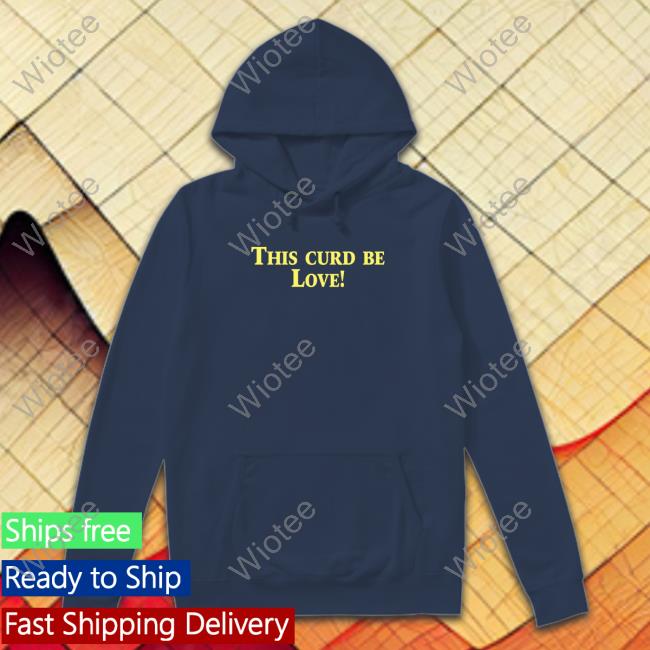 Official Poorly Translated Shirts This Curd Be Love Tee Official Poorly Translated Shirts This Curd Be Love Tee Shirt