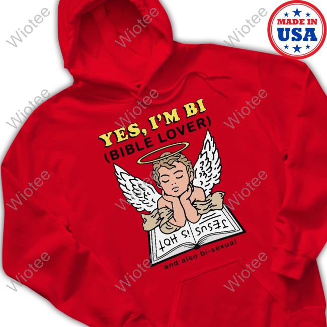 Yes I'm Bi Bible Lover And Also Bi Sexual Shirt The Good Shirts Shop Shirts That Go Hard Official Yes I'm Bi Bible Lover And Also Bi Sexual Hooded Sweatshirt