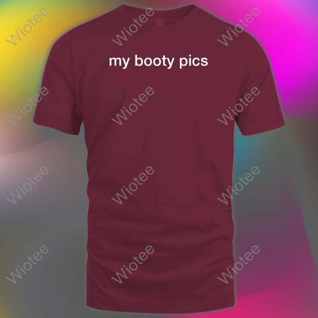 My Booty Pics T Shirt Black