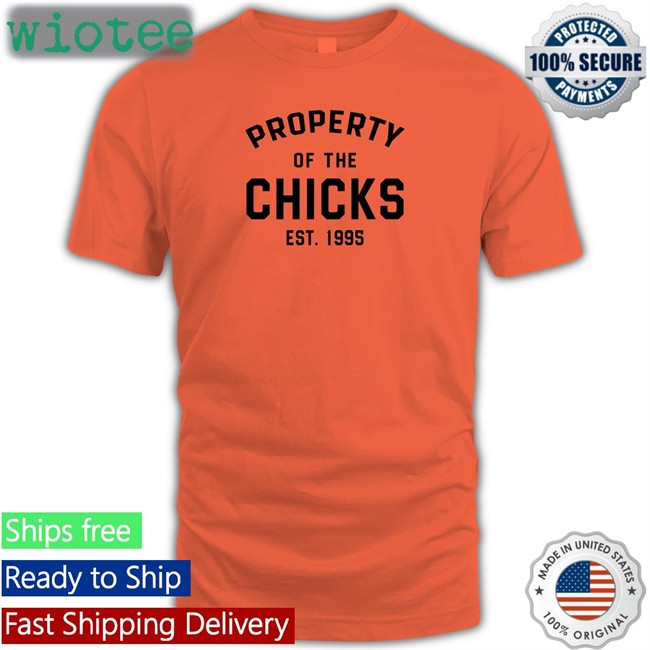 Property Of The Chicks Est 1995 Long Sleeved T Shirt The Chicks Merch