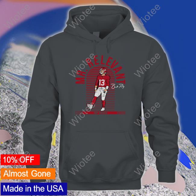Official Breakingt Brock Purdy Mr. Relevant T Shirt Brock Purdy Mr. Relevant Long Sleeve T Shirt