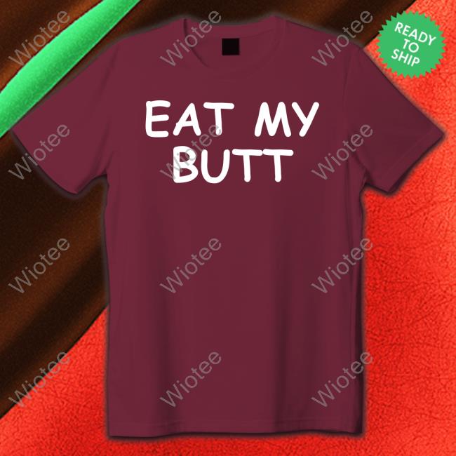 Eat My Butt T-Shirt Whimsical Ass Bear Bearafterall Eat My Butt Shirt Whimsical Ass Bear Bearafterall