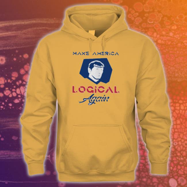 Make America Logical Again Shirt Make America Logical Again Sweater