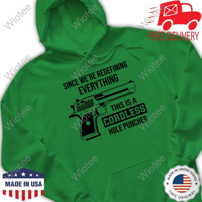Clown World Store Official Since We're Redefining Everything, This Is A Cordless Hole Puncher Long Sleeve T Shirt
