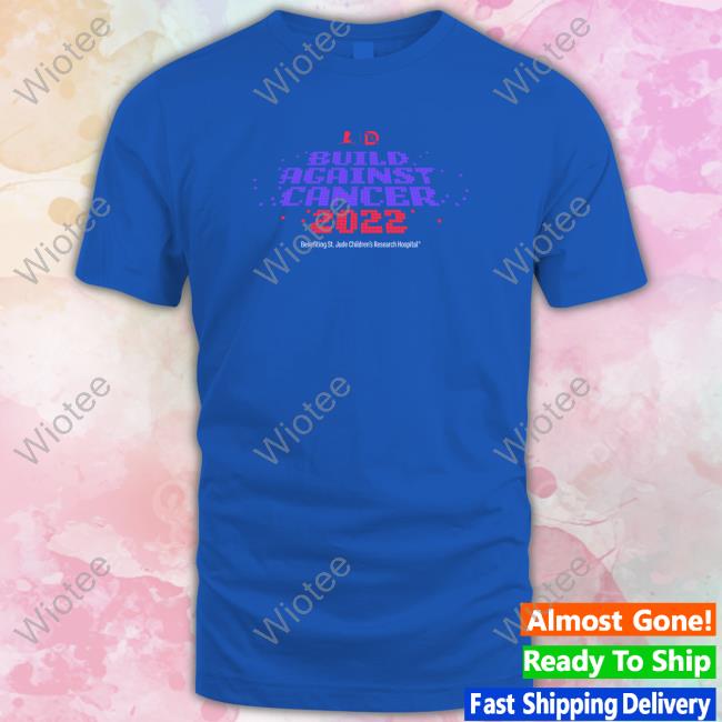 DrLupo Build Against Cancer 2022 Sweatshirt Shop DrLupo Merch
