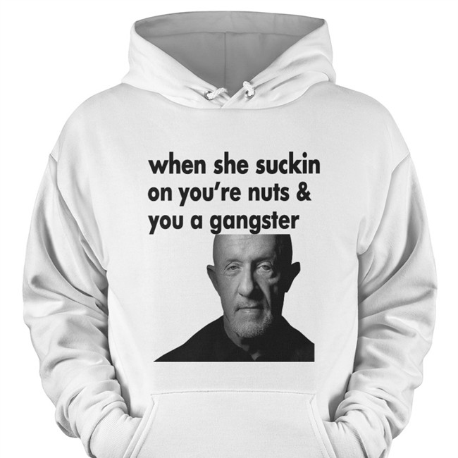 When She Suckin On You're Nuts And You A Gangster Shirt Duck