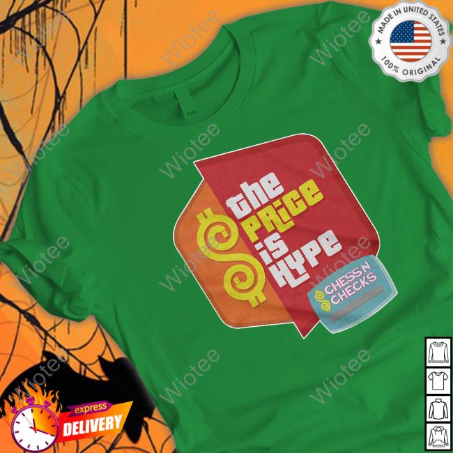 Chess N Checks Shop The Price Is Hype T Shirt