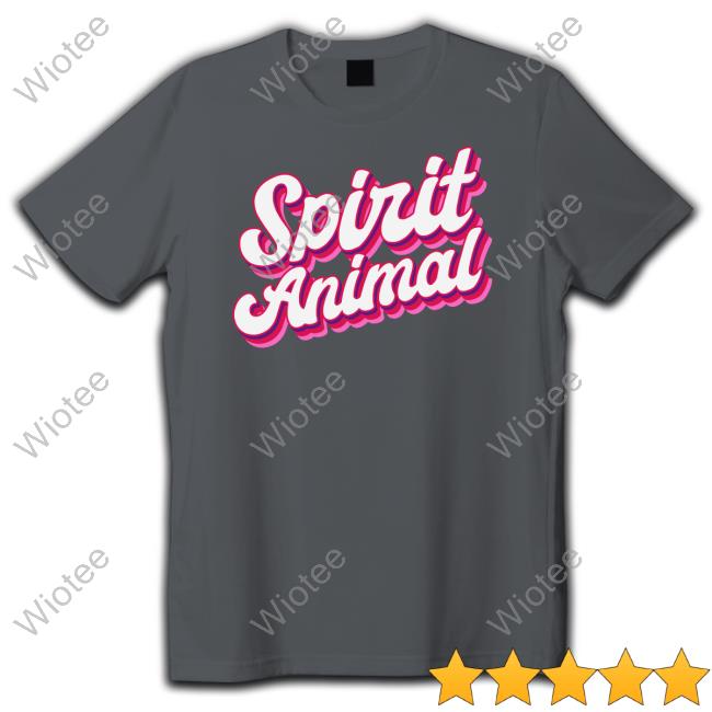 Spirit Animal T Shirt Spirit Animal T Shirt
