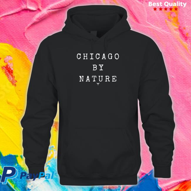 Official Chicago By Nature Hoodies Official Chicago By Nature Tee
