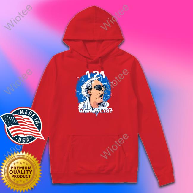 1.21 Gigawatts Hoodie Official 1.21 Gigawatts Shirt