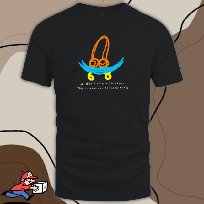 Official A dick riding a skateboard this is what the economy needs Sweatshirt