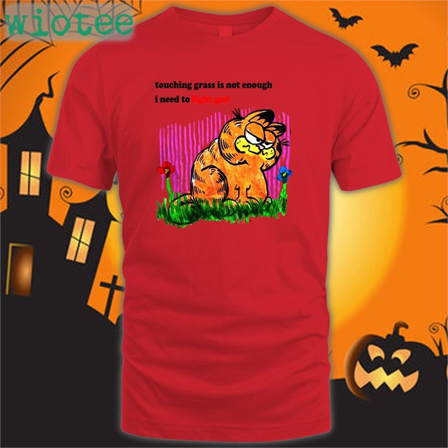 Satelyn Boo-Den Touching Grass Is Not Enough I Need To Fight God Unisex TShirts