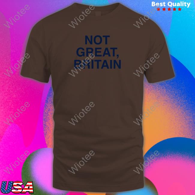 Not Great Britain Shirts