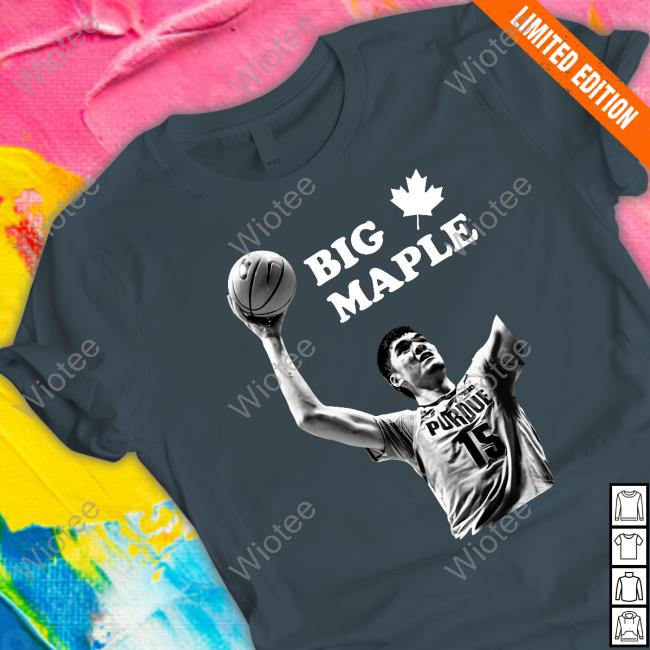 Zach Edey Big Maple He Ain't Just Tall Eh Tee Shirt
