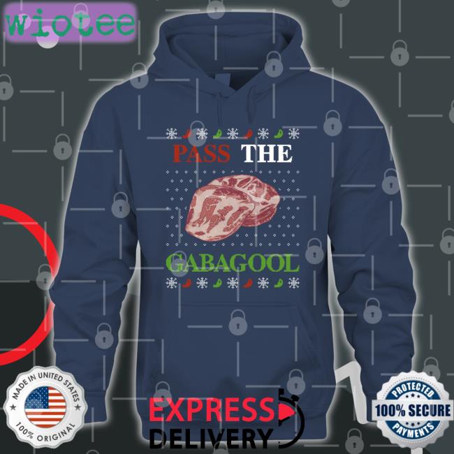 Pass The Gabagool Tacky Sweatshirt Shitheadsteve Shop