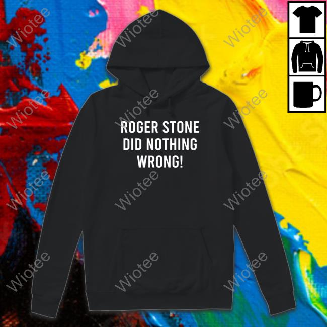 Roger Stone Did Nothing Wrong! Edition Limited T-Shirt Black
