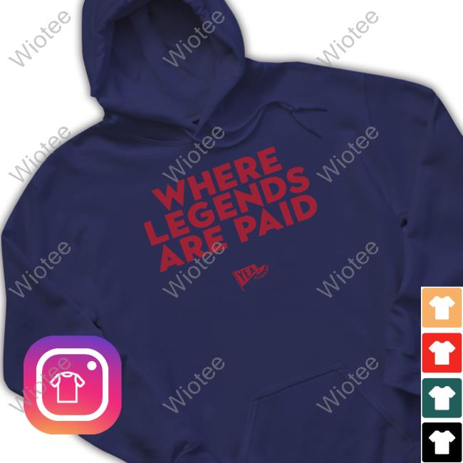 Where Legends Are Paid Tee Where Legends Are Paid Tee