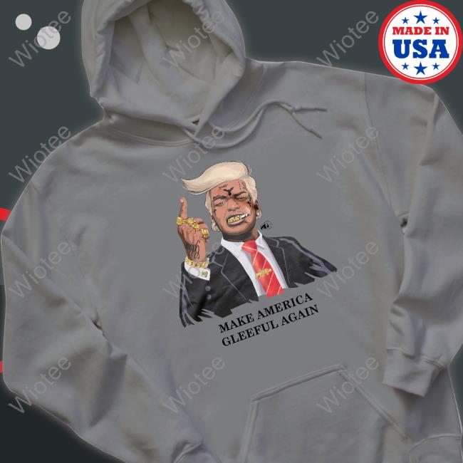 Make America Gleeful Again Tee Shirt Kodak Black Yak24 Make America Gleeful Again T Shirts