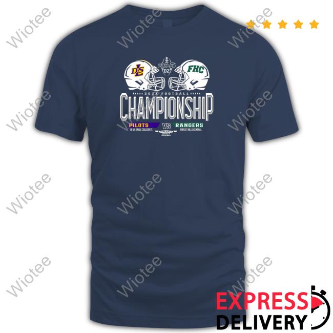 Official De La Salle Collegiate Pilots Vs Forest Hills Central Rangers 2022 Football Championship Tees