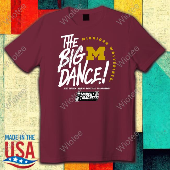 Breakingt Merch The Big Dance Michigan Wolverines 2023 Division I Women's Basketball Championship Sweatshirt