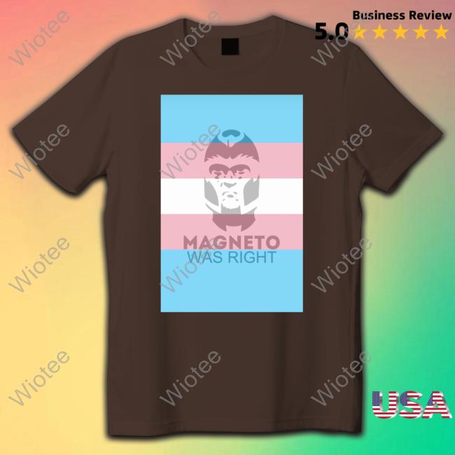 Magneto Was Right Transgender Flag Tee Shirt Magneto Was Right Transgender Flag T-Shirt