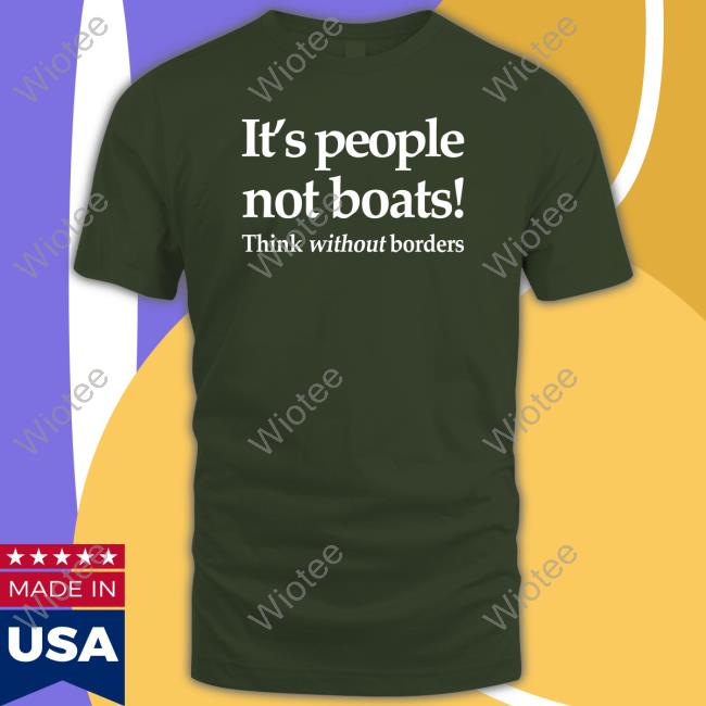 It's People Not Boats Think Without Borders Hoodie Alastair Campbell It's People Not Boats Think Without Borders Shirt