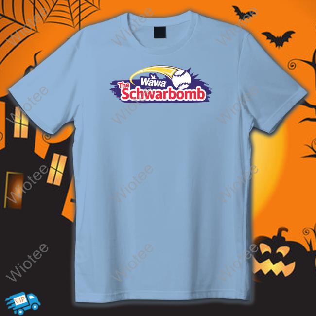 The Wawa Schwarbomb Shirt Kyle Schwarber The Wawa Schwarbomb Long Sleeve Tee
