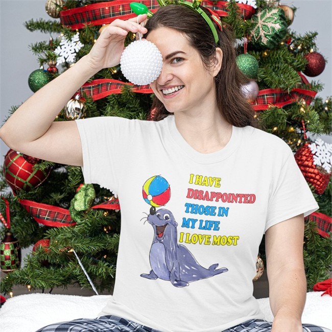 I Have Disappointed Those In My Life I Love Most T-Shirt Shirts That Go Hard I Have Disappointed Those In My Life I Love Most T Shirt
