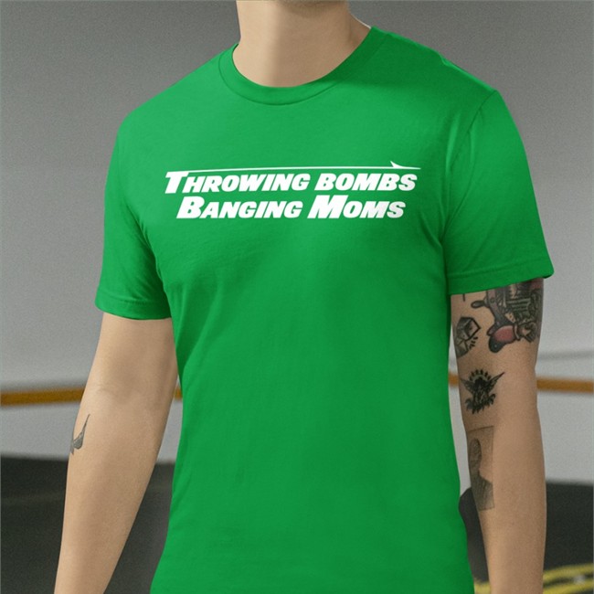 Barstool Sports Throwing Bombs Banging Moms Shirt