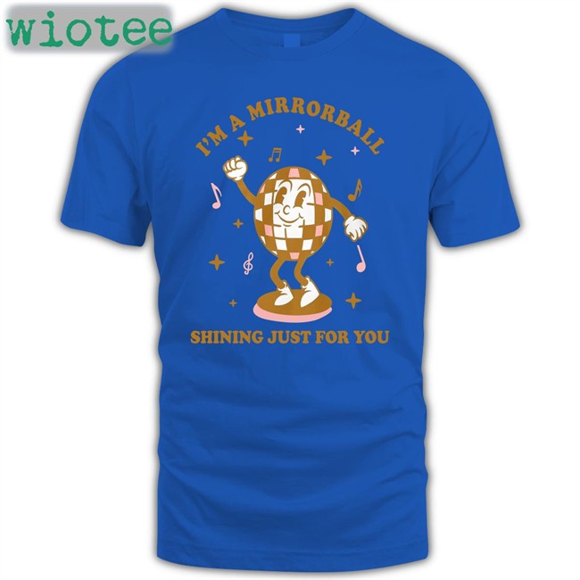 Original Ntheweeeds I'm A Mirrorball Shining Just For You Shirt Iggy Graham Norton Or Something Ntheweeeds I'm A Mirrorball Shining Just For You T Shirt Iggy Graham Norton Or Something
