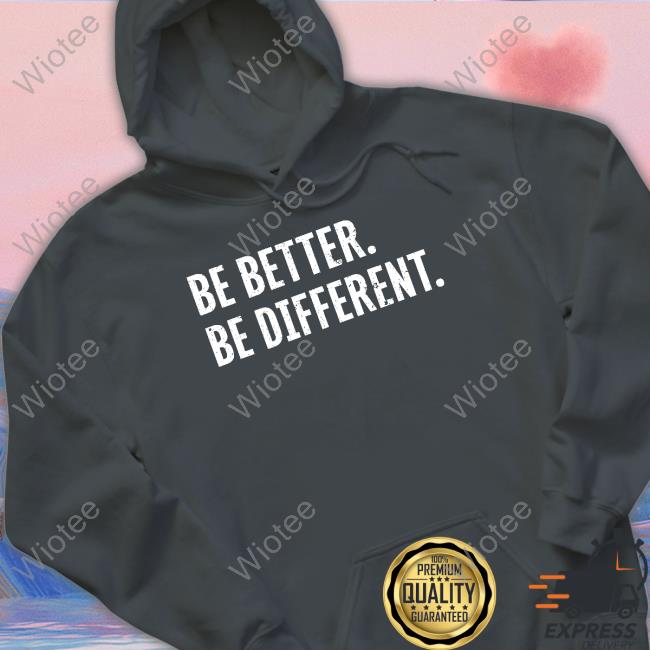 Official Noah Gurley Be Better Be Different Shirts Michael Casagrande
