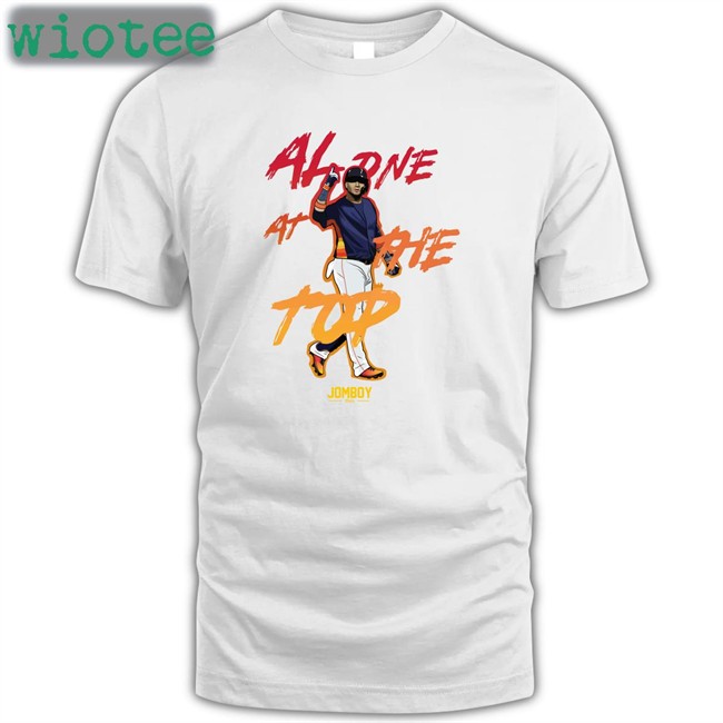 Shop Jomboy Media Merch Alone At The Top 2022 A L Champions Edition Limited Shirt Alone At The Top 2022 A L Champions Long Sleeve Tee