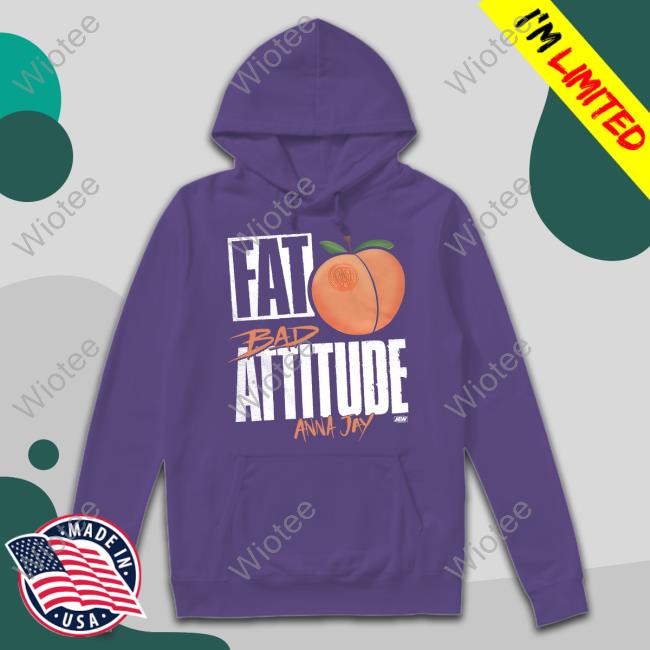 Official Aew Shop Fat Bad Attitude Anna Day Shirt Anna Day Fat Bad Attitude Shirt