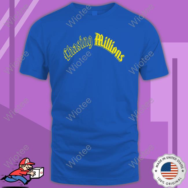 Chasing Millions Shirt Corey Crisan