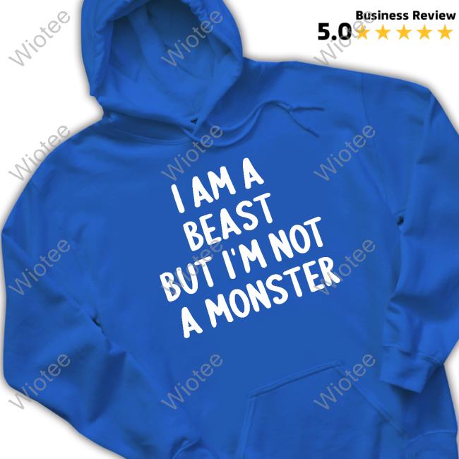 I Am A Beast But Im Not A Monster T Shirts Nives Ni7es Official I Am A Beast But Im Not A Monster Shirts