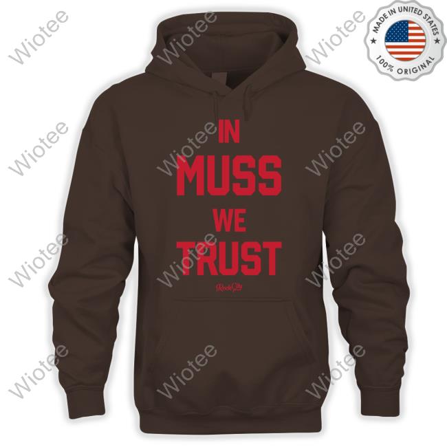 Rock City Merch In Muss We Trust Sweatshirt