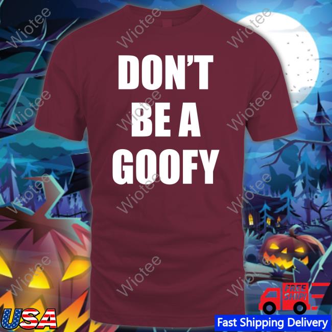 Blackgunsmatter Merch Maj Toure Don't Be A Goofy T Shirt Official Don't Be A Goofy Tee Shirt